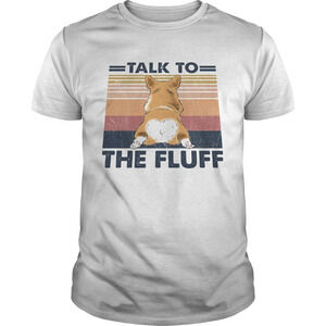 Talk To The Fluff Corgi Butt  Retro Shirt